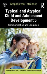 Typical and Atypical Child and Adolescent Development 5 Communication and Language Development [DRM] - Stephen von Tetzchner - ebook