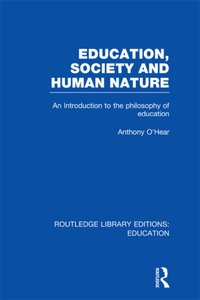 Education, Society and Human Nature (RLE Edu K) [DRM] - Anthony O'Hear - ebook