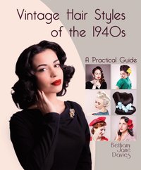 Vintage Hair Styles of the 1940s [DRM] - Bethany Jane Davies - ebook