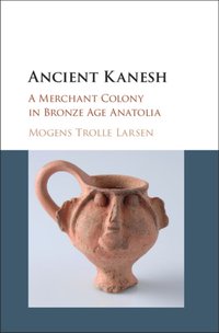 Ancient Kanesh [DRM] - Mogens Trolle Larsen - ebook