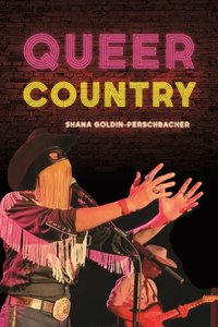 Queer Country [DRM] - Goldin-Perschbacher Shana Goldin-Perschbacher - ebook