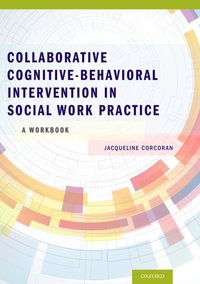 Collaborative Cognitive Behavioral Intervention in Social Work Practice: A Workbook [DRM] - Jacqueline Corcoran - ebook