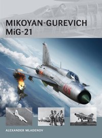 Mikoyan-Gurevich MiG-21 [DRM] - Adam Tooby - ebook