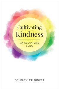 Cultivating Kindness [DRM] - John-Tyler Binfet - ebook