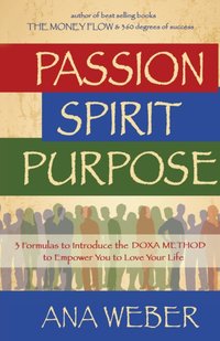 Passion  Spirit Purpose [DRM] - Ana Weber - ebook