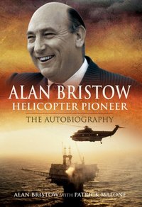 Alan Bristow, Helicopter Pioneer [DRM] - Patrick Malone - ebook