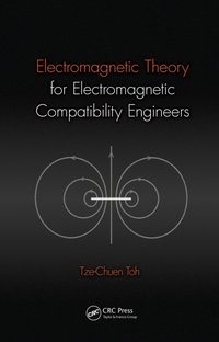 Electromagnetic Theory for Electromagnetic Compatibility Engineers [DRM] - Tze-Chuen Toh - ebook