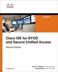 Cisco ISE for BYOD and Secure Unified Access [DRM] - Jamey Heary - ebook