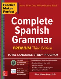 Practice Makes Perfect Complete Spanish Grammar, Premium Third Edition [DRM] - Gilda Nissenberg - ebook