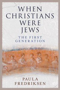 When Christians Were Jews [DRM] - Fredriksen Paula Fredriksen - ebook