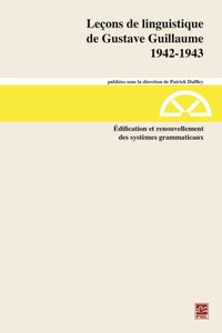 Leçons de linguistique de Gustave Guillaume. 1942-1943. Volume 28. Édification et renouvellement des systèmes grammaticaux [DRM] - Guillaume Gustave Guillaume - ebook