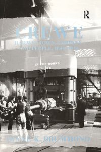 Crewe:  Railway Town, Company and People 1840-1914 [DRM] - Diane K. Drummond - ebook