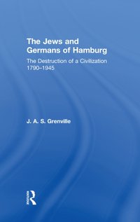 Jews and Germans of Hamburg [DRM] - J A S Grenville - ebook