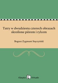 Tatry w dwudziestu czterech obrazach skreślone piórem i rylcem - Bogusz Zygmunt Stęczyński - ebook