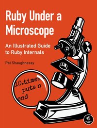 Ruby Under a Microscope [DRM] - Pat Shaughnessy - ebook