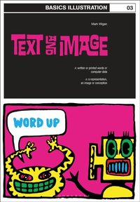 Basics Illustration 03: Text and Image [DRM] - Mark 'Wigan' Williams - ebook