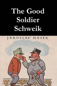 Good Soldier Schweik [DRM] - Jaroslav Hasek - ebook