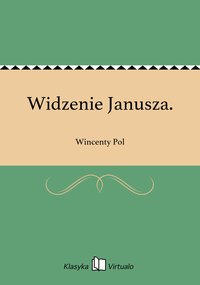 Widzenie Janusza. - Wincenty Pol - ebook