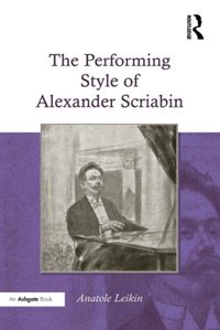 Performing Style of Alexander Scriabin [DRM] - Anatole Leikin - ebook