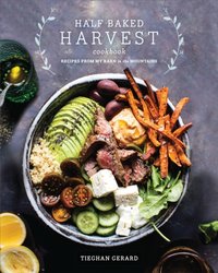 Half Baked Harvest Cookbook [DRM] - Tieghan Gerard - ebook