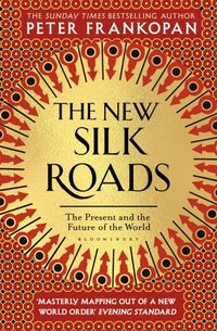 New Silk Roads [DRM] - Frankopan Peter Frankopan - ebook