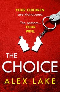 Choice [DRM] - Alex Lake - ebook