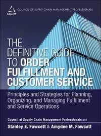 Definitive Guide to Order Fulfillment and Customer Service, The [DRM] - Stanley E. Fawcett - ebook