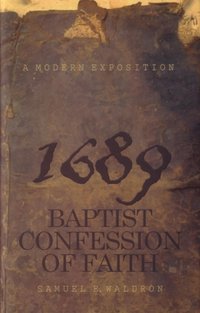 A Modern Exposition 1689 Baptist Confession of Faith [DRM] - Samuel E Waldron - ebook