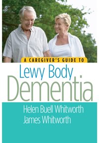 Caregiver's Guide to Lewy Body Dementia [DRM] - Helen Buell Whitworth - ebook