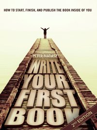 Write Your First Book - 2nd Edition [DRM] - Peter Biadasz - ebook