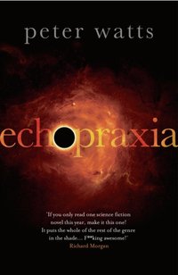 Echopraxia [DRM] - Peter Watts - ebook