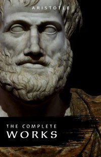 Aristotle: The Complete Works [DRM] - Aristotle Aristotle - ebook