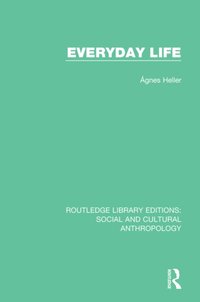 Everyday Life [DRM] - Agnes Heller - ebook