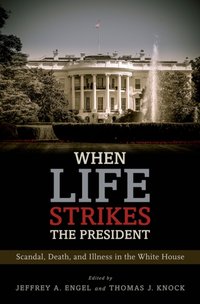 When Life Strikes the President [DRM] - Thomas J. Knock - ebook