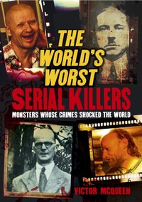 World's Worst Serial Killers [DRM] - Victor McQueen - ebook