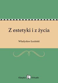 Z estetyki i z życia - Władysław Łoziński - ebook