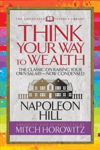 Think Your Way to Wealth (Condensed Classics) [DRM] - Mitch Horowitz - ebook