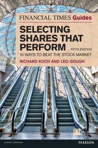 Financial Times Guide to Selecting Shares that Perform, The [DRM] - Leo Gough - ebook