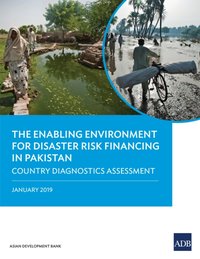 Enabling Environment for Disaster Risk Financing in Pakistan [DRM] - Asian Development Bank - ebook