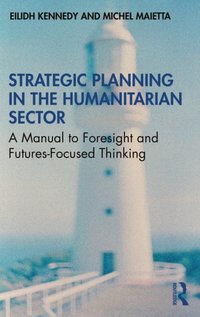 Strategic Planning in the Humanitarian Sector [DRM] - Michel Maietta - ebook
