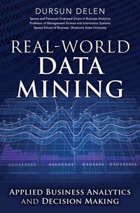 Real-World Data Mining [DRM] - Dursun Delen - ebook