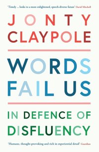 Words Fail Us [DRM] - Jonty Claypole - ebook