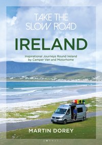 Take the Slow Road: Ireland [DRM] - Martin Dorey - ebook