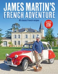 James Martin's French Adventure [DRM] - James Martin - ebook
