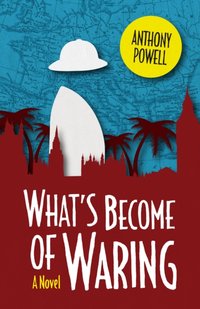 What's Become of Waring [DRM] - Anthony Powell - ebook