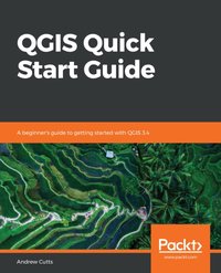 QGIS Quick Start Guide [DRM] - Cutts Andrew Cutts - ebook