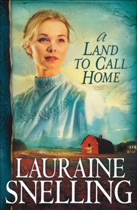 Land to Call Home ( Book #3) [DRM] - Lauraine Snelling - ebook