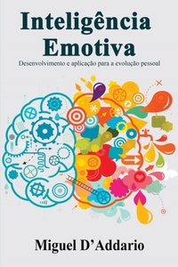 Inteligência Emotiva [DRM] - Miguel D'Addario - ebook
