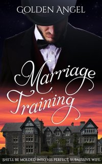 Marriage Training [DRM] - Golden Angel - ebook