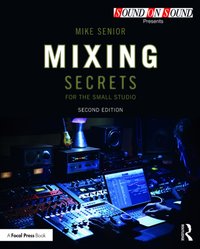 Mixing Secrets for  the Small Studio [DRM] - Mike Senior - ebook